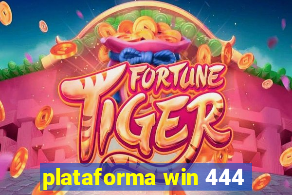 plataforma win 444