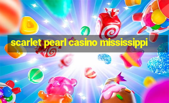 scarlet pearl casino mississippi