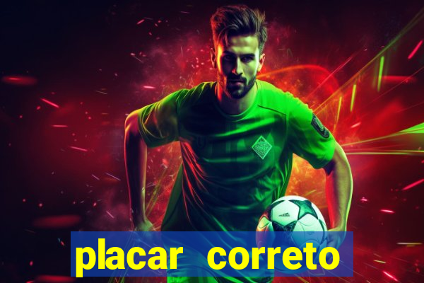 placar correto jogos de hoje