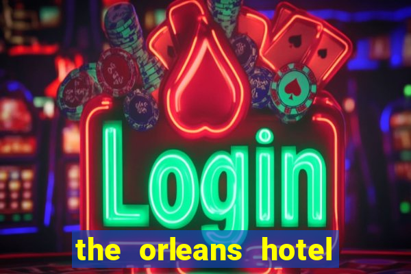 the orleans hotel and casino