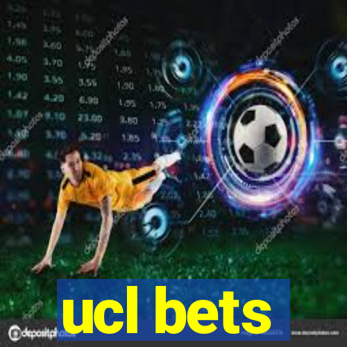 ucl bets