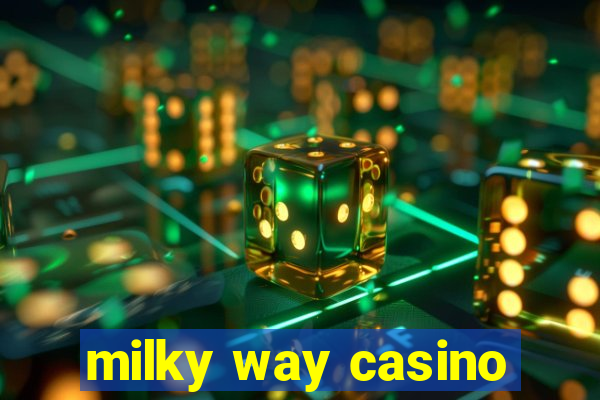 milky way casino