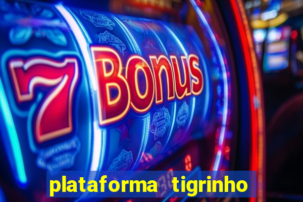 plataforma tigrinho 5 reais