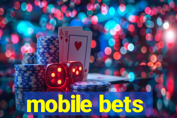 mobile bets