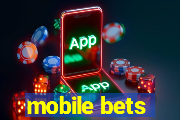 mobile bets