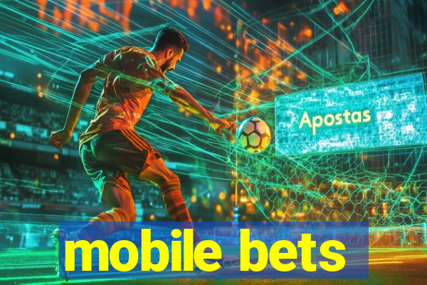 mobile bets