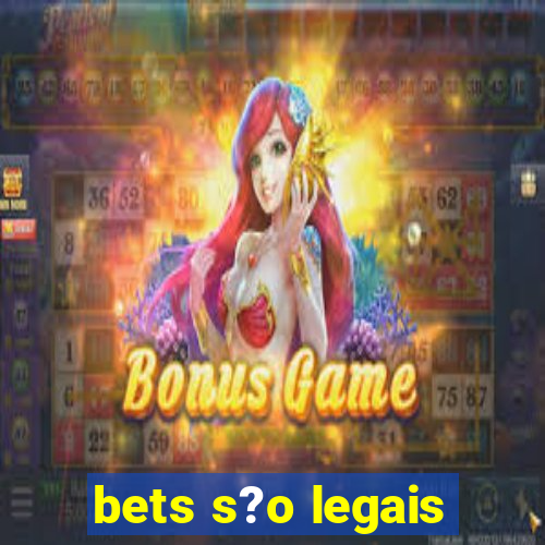 bets s?o legais