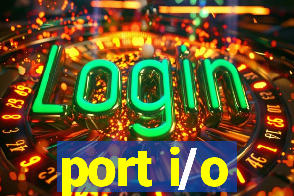 port i/o