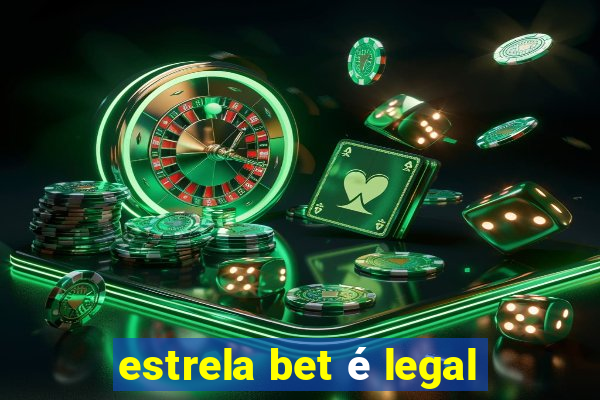 estrela bet é legal