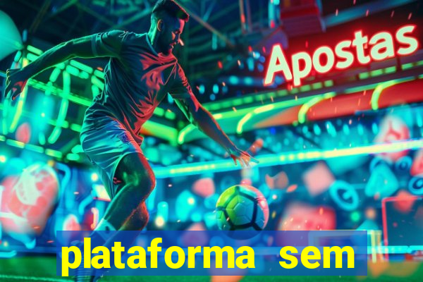 plataforma sem deposito minimo