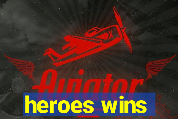 heroes wins