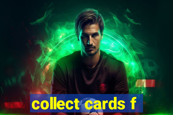 collect cards f