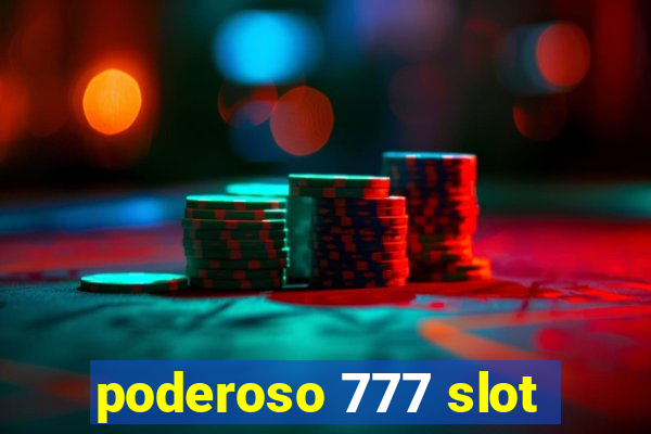 poderoso 777 slot