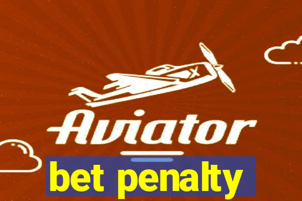 bet penalty