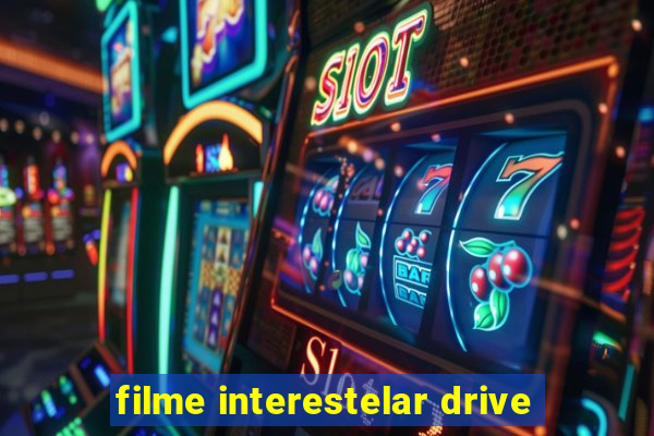 filme interestelar drive