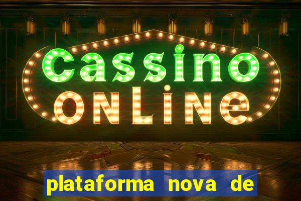 plataforma nova de jogos slots