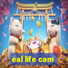 eal life cam