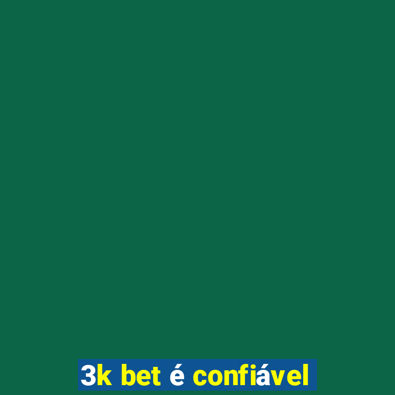 3k bet é confiável