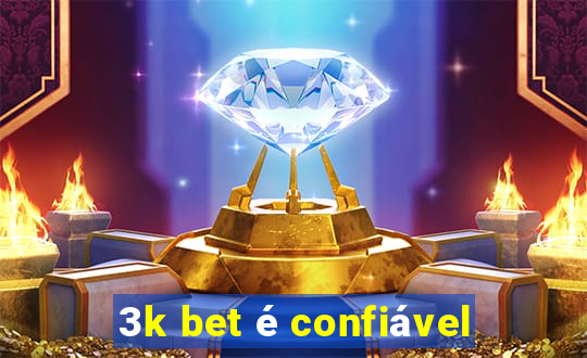 3k bet é confiável