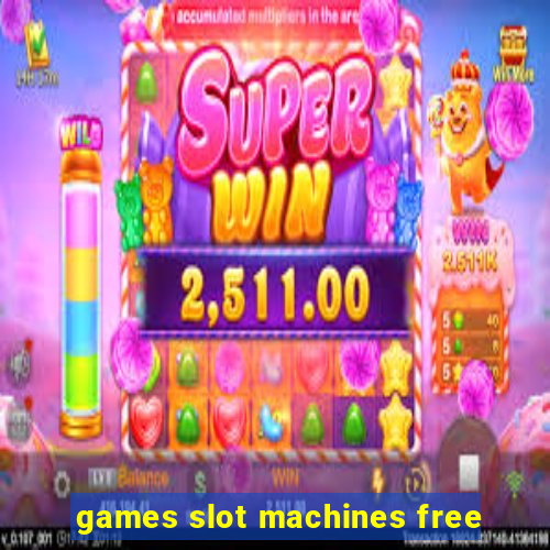 games slot machines free