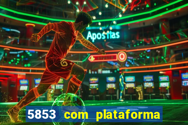 5853 com plataforma de jogos