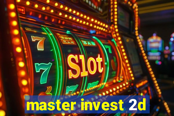 master invest 2d