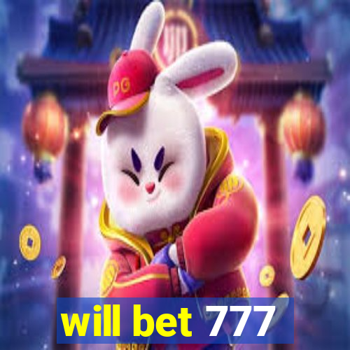 will bet 777