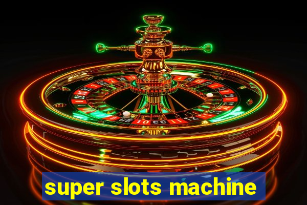 super slots machine