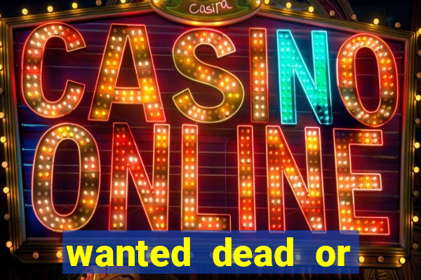 wanted dead or alive slot