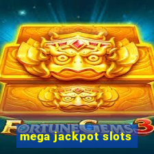 mega jackpot slots