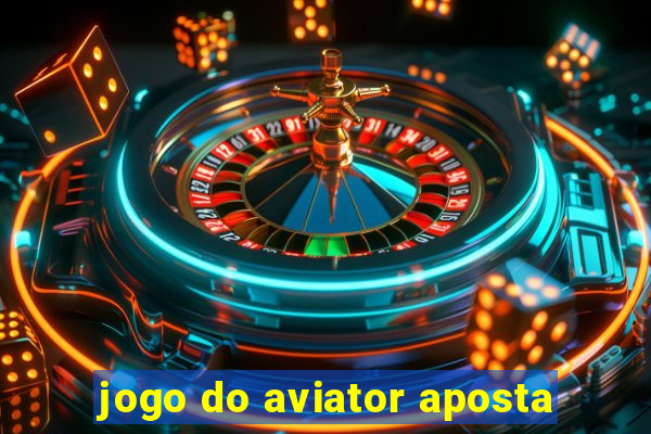 jogo do aviator aposta