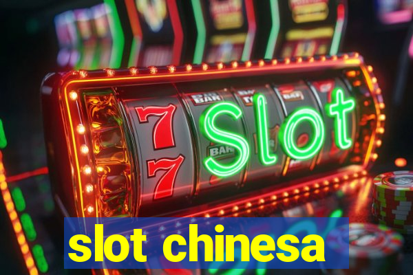 slot chinesa