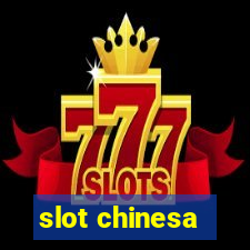 slot chinesa