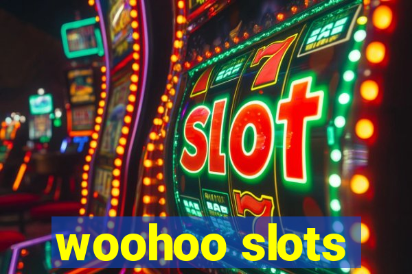 woohoo slots