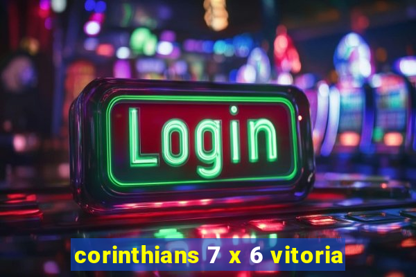 corinthians 7 x 6 vitoria