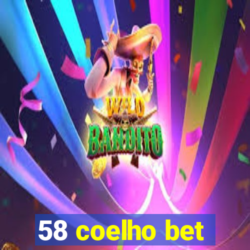 58 coelho bet