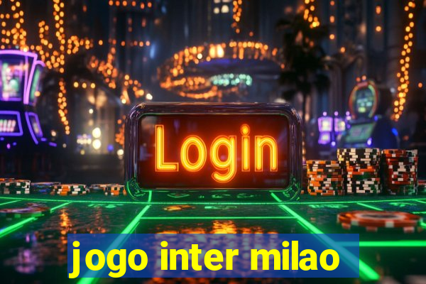 jogo inter milao