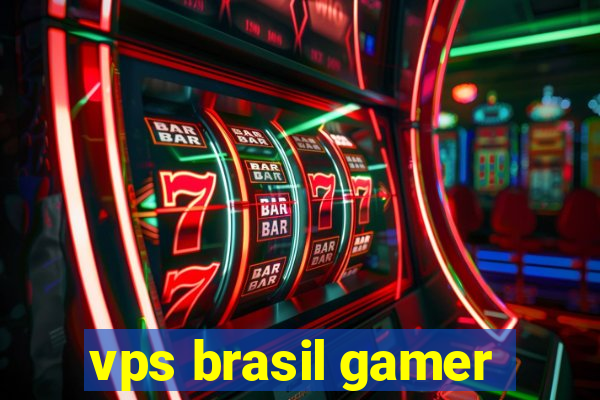 vps brasil gamer