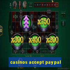 casinos accept paypal