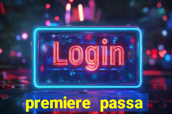 premiere passa quais jogos