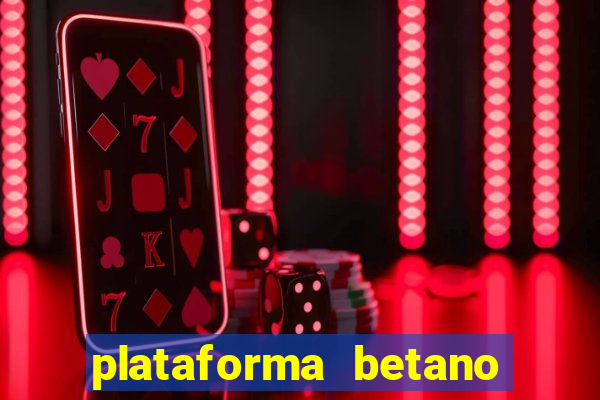 plataforma betano é confiavel