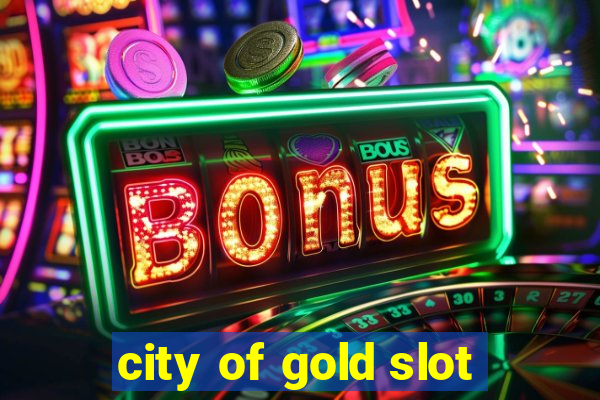 city of gold slot