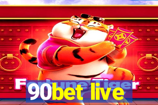 90bet live