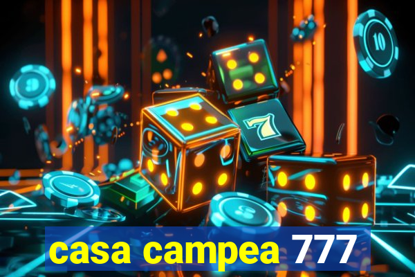 casa campea 777