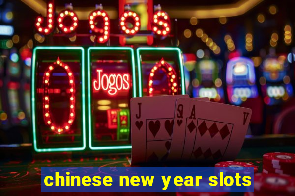 chinese new year slots