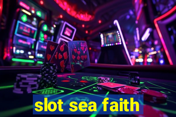 slot sea faith