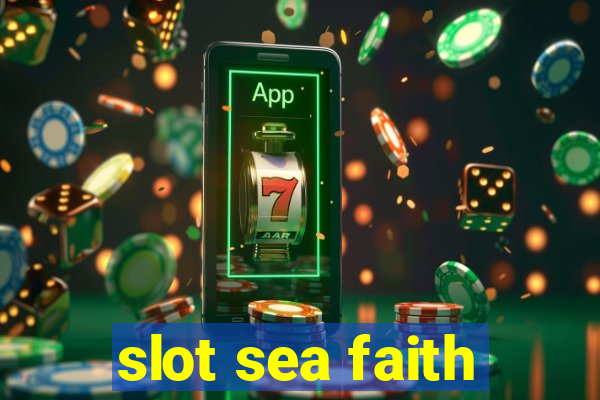 slot sea faith