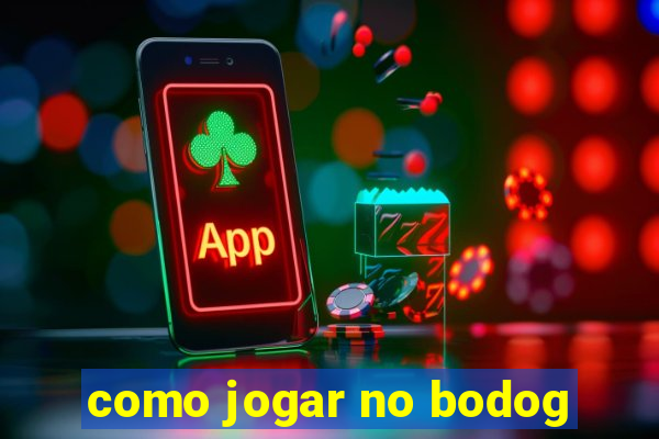 como jogar no bodog