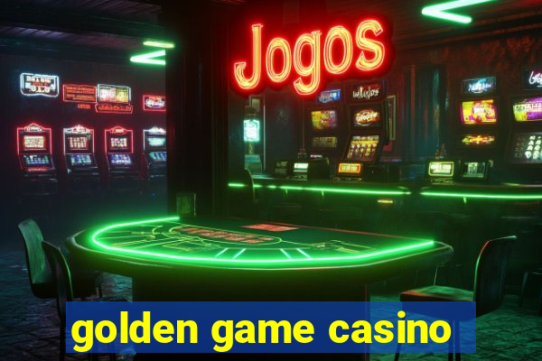 golden game casino