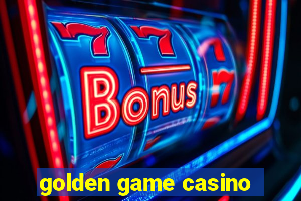 golden game casino